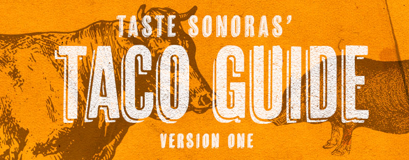 Taste Sonora Sonora Style Tacos Guide Los Angeles Area 